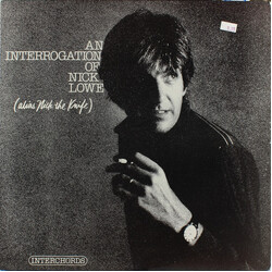 Nick Lowe An Interrogation Of Nick Lowe (Alias Nick The Knife) Vinyl LP USED