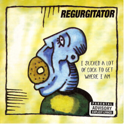 Regurgitator I Sucked A Lot Of Cock To Get Where I Am USED VINYL 7INCH SINGLE LIMITED EDITION NUMBERED