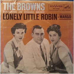 The Browns (3) / Jim Ed Brown Lonely Little Robin / Margo (The Ninth Of May) USED VINYL 7INCH SINGLE 45 RPM