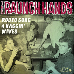 The Raunch Hands Rodeo Song / Four Naggin Wives USED VINYL 7INCH