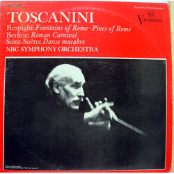 Arturo Toscanini / Ottorino Respighi / Hector Berlioz / Camille Saint-Saëns / NBC Symphony Orchestra Fountains Of Rome • Pines Of Rome / Roman Carniva