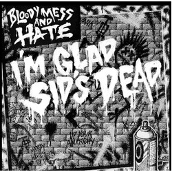 Bloody Mess & Hate I'm Glad Sid's Dead USED VINYL 7INCH