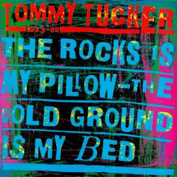 Tommy Tucker The Rocks Is My Pillow - The Cold Ground Is My Bed Vinyl LP USED