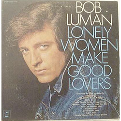 Bob Luman Lonely Women Make Good Lovers Vinyl LP USED