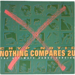 Chyp-Notic Nothing Compares 2U (The Ultimate Dance-Version) USED VINYL 12INCH 45 RPM MAXI-SINGLE STEREO
