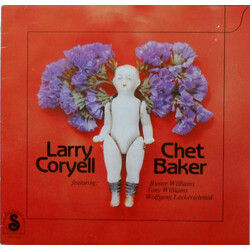 Larry Coryell / Chet Baker / Buster Williams / Anthony Williams / Wolfgang Lackerschmid Larry Coryell Chet Baker Featuring: Buster Williams Tony Willi