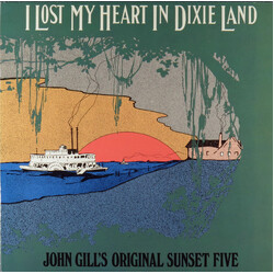 John Gill's Original Sunset Five I Lost My Heart In Dixie Land Vinyl LP USED