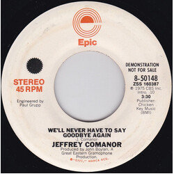 Jeffrey Comanor We'll Never Have To Say Goodbye Again USED VINYL 7INCH 45 RPM PROMO STEREO MONO