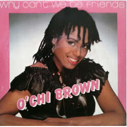 O'Chi Brown Why Can't We Be Friends USED VINYL 7INCH