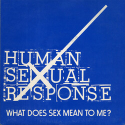 Human Sexual Response What Does Sex Mean To Me? USED VINYL 7INCH SINGLE