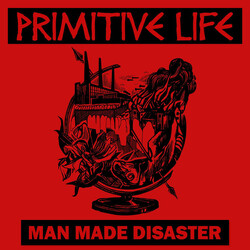Primitive Life Man Made Disaster USED VINYL 7INCH 45 RPM EP