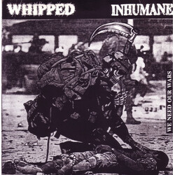 Whipped / Inhumane We Need Our Wars USED VINYL 7INCH 45 RPM EP