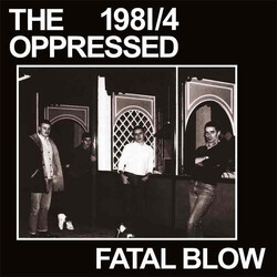 The Oppressed 1981/4 - Fatal Blow USED VINYL 7INCH 33 S RPM REISSUE