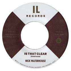 Nick Waterhouse (2) Is That Clear / I Can Only Give You Everything Vinyl 7" USED