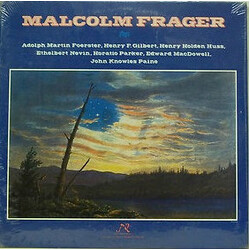 Malcolm Frager Malcolm Frager Plays Adolph Martin Foerster / Henry F. Gilbert / Henry Holden Huss / Ethelbert Nevin / Horatio Parker / Edward MacDowel