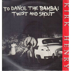 Kirk Henry To Dance The Bamba: Twist And Shout Vinyl 12" USED