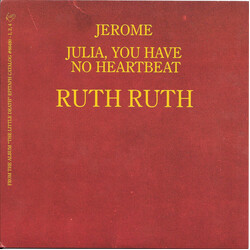 Ruth Ruth Jerome / Julia, You Have No Heartbeat USED VINYL 7INCH 45 RPM