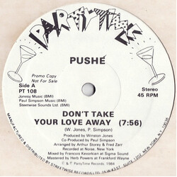Pushé Don't Take Your Love Away USED VINYL 12INCH 45 RPM PROMO