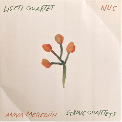 Ligeti Quartet / Anna Meredith Nuc (String Quartets) Vinyl LP USED