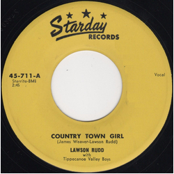 Lawson Rudd / Tippecanoe Valley Boys Country Town Girl / Blues On The Run Vinyl 7" USED