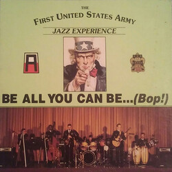 The First United States Army Jazz Experience Be All You Can Be...(Bop!) Vinyl LP USED