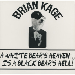 Brian Kage A White Bear's Heaven...Is A Black Bear's Hell! USED VINYL 12INCH 33 S RPM