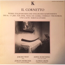 Jeremy West / Adina Scheyhing / Jürgen Hübscher / Alfred Gross Il Cornetto (Werke Italienischer Und Englisher Komponisten Des 16. Und 17. Jhd. Für Zin