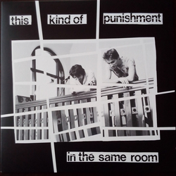This Kind Of Punishment In The Same Room Vinyl LP USED