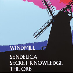 Sendelica / Secret Knowledge / The Orb Windmill Vinyl 12" USED