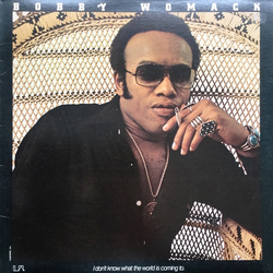 Bobby Womack I Don't Know What The World Is Coming To Vinyl LP USED
