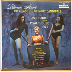 Dave Harris & The Powerhouse Five Dinner Music For A Pack Of Hungry Cannibals Vinyl LP USED