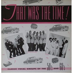 Various That Was The Time! -Classic Vocal Groups Of The 50´s & 60´s- Vinyl LP USED