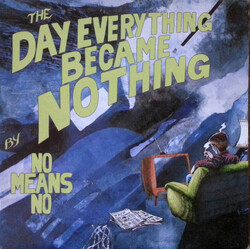 Nomeansno The Day Everything Became Nothing Vinyl 12" USED