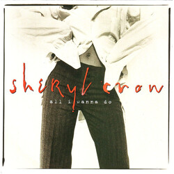 Sheryl Crow All I Wanna Do Vinyl 7" USED