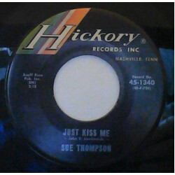 Sue Thompson Just Kiss Me / Sweet Hunk Of Misery USED VINYL 7INCH 45 RPM