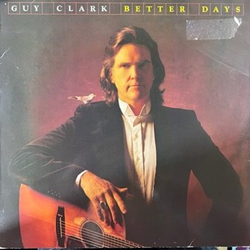 Guy Clark Better Days Vinyl LP USED