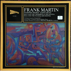 Frank Martin (3) Harpsichord Concerto / Ballade For Trombone & Orchestra / Ballade For Piano & Orchestra Vinyl LP USED