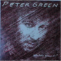 Peter Green (2) Whatcha Gonna Do? Vinyl LP USED