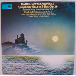 Karol Szymanowski / Orkiestra Symfoniczna Państwowej Filharmonii W Łodzi / Henryk Czyż Symphony No.2 In B Flat, Op.19 / Roxana's Song, From 'King Roge