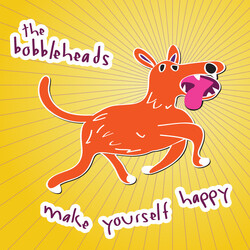 The Bobbleheads (2) Make Yourself Happy Vinyl LP USED