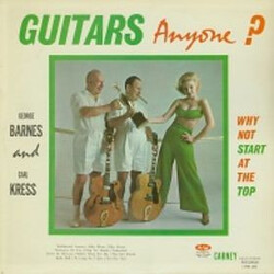 George Barnes / Carl Kress Guitars, Anyone? Why Not Start At The Top? Vinyl LP USED
