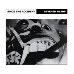 Severed Heads Since The Accident Vinyl LP USED
