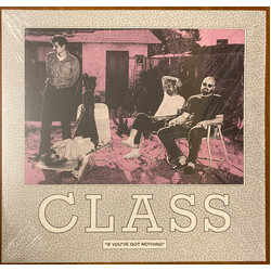 Class (25) If You've Got Nothing Vinyl LP USED