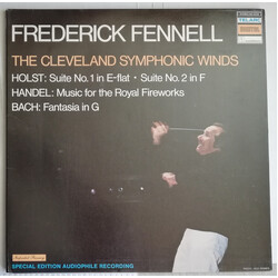 Frederick Fennell / The Cleveland Symphonic Winds / Gustav Holst / Georg Friedrich Händel / Johann Sebastian Bach Suite No. 1 In E-Flat • Suite No. 2 