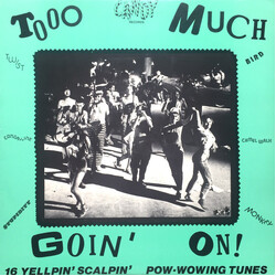 Various Too Much Goin' On - 16 Yellpin' Scalpin' Pow-Wowing Tunes Vinyl LP USED