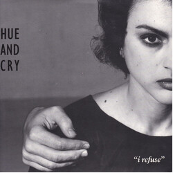 Hue & Cry I Refuse Vinyl 7" USED