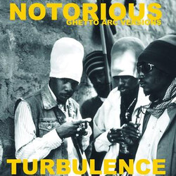 Turbulence (4) Notorious (Ghetto Arc Versions) USED VINYL 12INCH 33 S RPM