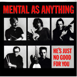 Mental As Anything He's Just No Good For You USED VINYL 7INCH 45 RPM SINGLE
