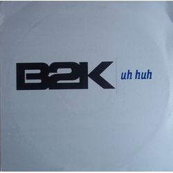 B2K Uh Huh Vinyl 12" USED