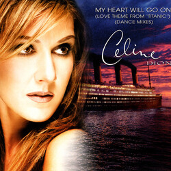 Céline Dion My Heart Will Go On (Love Theme From 'Titanic') (Dance Mixes) USED VINYL 12INCH 33 S RPM SINGLE